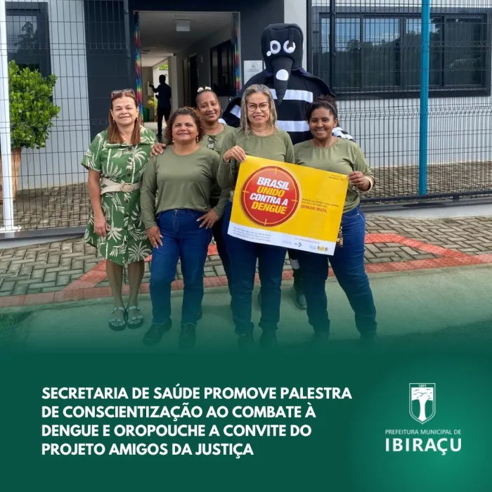 SECRETARIA DE SAÚDE PROMOVE PALESTRA DE CONSCIENTIZAÇÃO AO COMBATE À DENGUE E OROPOUCHE A CONVITE DO PROJETO AMIGOS DA JUSTIÇA