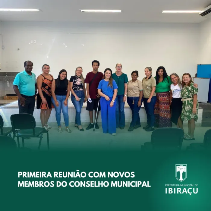 PRIMEIRA REUNIÃO COM NOVOS MEMBROS DO CONSELHO MUNICIPAL