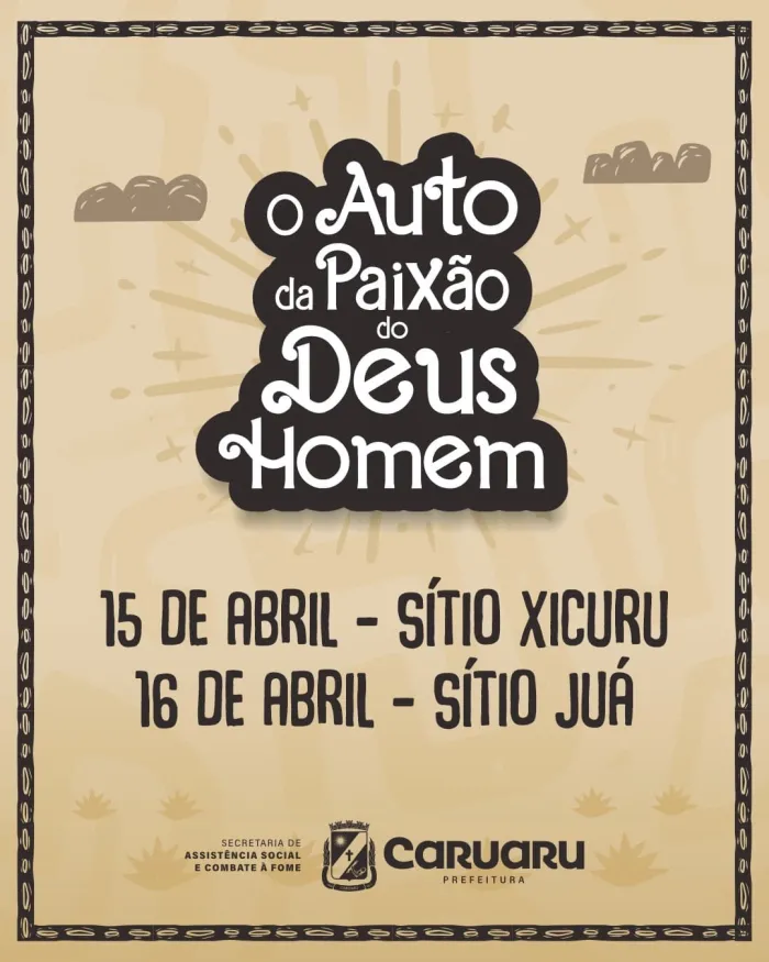 Prefeitura de Caruaru promove espetáculo “Auto da Paixão do Deus Homem” em celebração à cultura e à fé nordestina