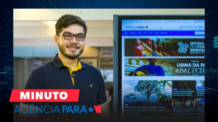 Minuto Agência Pará: veja os destaques desta sexta-feira (18/04)