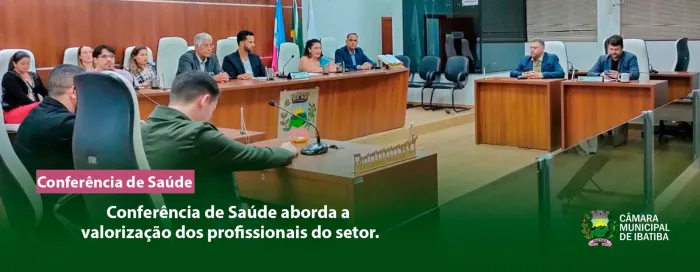 Conferência de Saúde aborda a valorização dos profissionais do setor