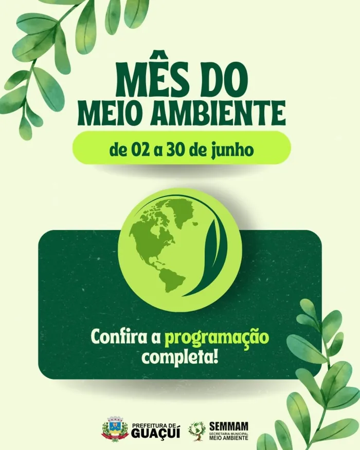 PREFEITURA MUNICIPAL DE GUAÇUÍ DIVULGA PROGRAMAÇÃO ESPECIAL EM COMEMORAÇÃO AO MÊS DO MEIO AMBIENTE