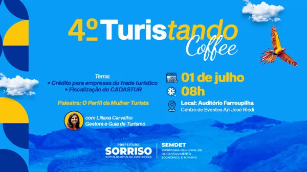 Prefeitura de Sorriso promove 4º Turistando Coffee com temas estratégicos para o setor