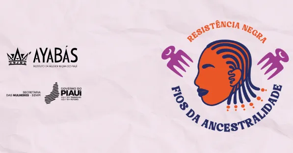 Projeto “Fios da Ancestralidade” fortalece empreendedorismo de mulheres negras e reafirma potências históricas