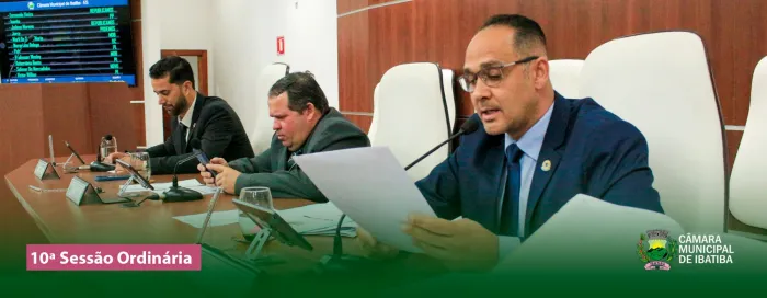 Saiba o que a Câmara Municipal aprovou na 10ª Sessão Ordinária