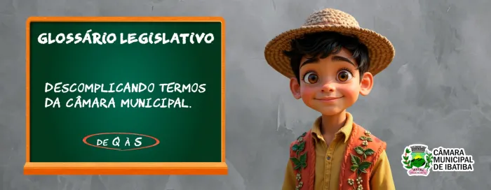 Câmara Municipal explica alguns termos usados em sessão, de Q à S