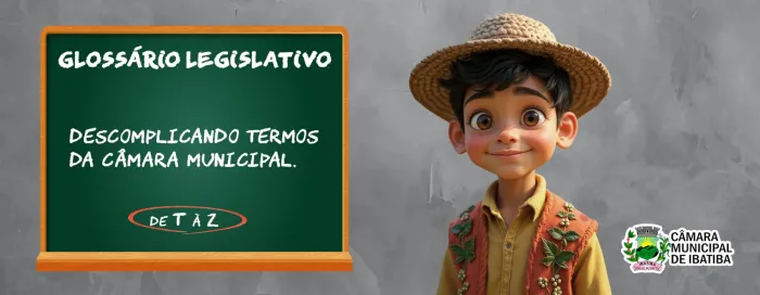 Câmara Municipal explica alguns termos usados em sessão, de T à Z