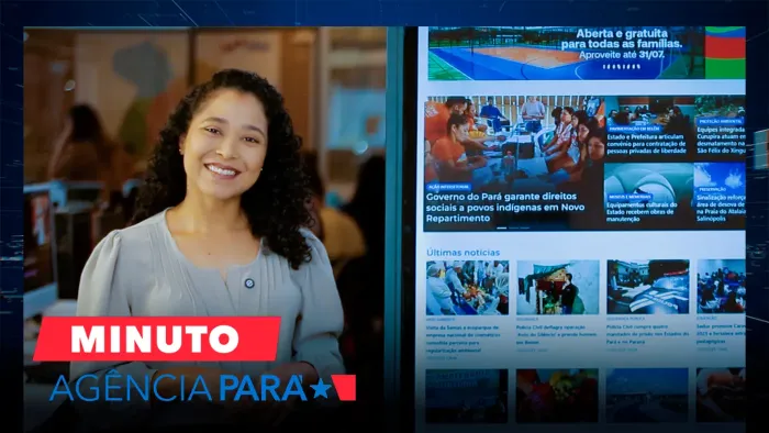 Minuto Agência Pará: veja os destaques desta quinta-feira (10/07)