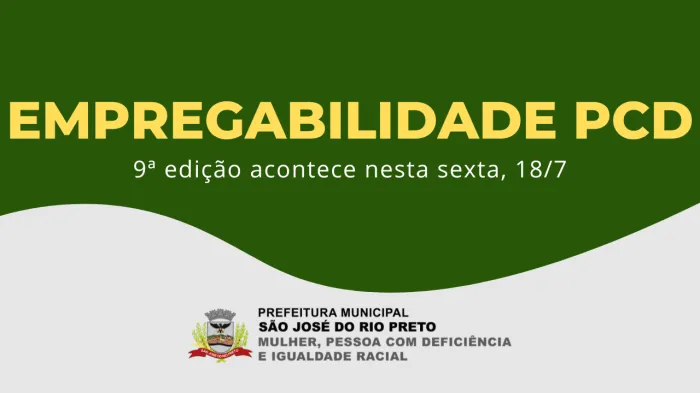 9º Balcão da Empregabilidade PcD acontece nesta sexta, 18/7