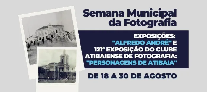 “Semana Municipal de Fotografia Alfredo André” terá exposição de fotos históricas da paisagem urbana de Atibaia