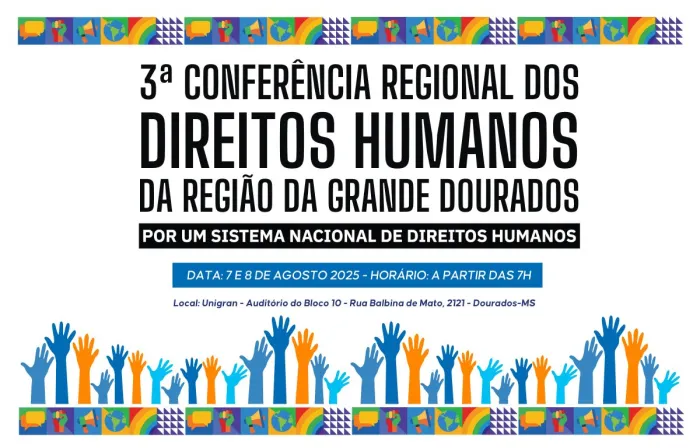 Dourados sedia 3ª Conferência Regional de Direitos Humanos e Cidadania em agosto e inscrições estão abertas 