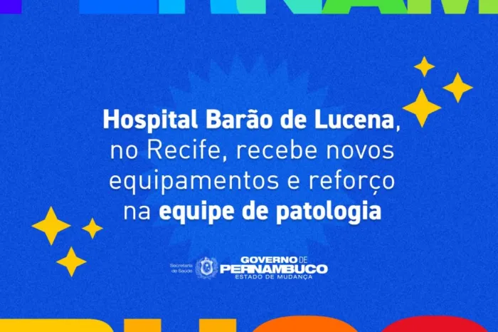 Hospital Barão de Lucena recebe novos equipamentos e reforço na equipe de patologia