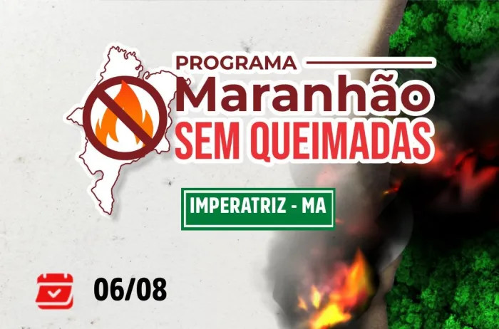 Ações do Maranhão Sem Queimadas acontecem em Imperatriz, Porto Franco e Açailândia