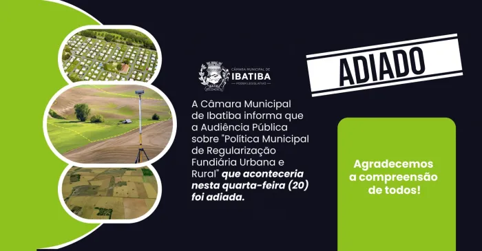 Audiência Pública desta quarta-feira, 20, é adiada