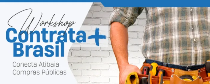 Programa Conecta Atibaia realiza o workshop Contrata+Brasil no dia 6 de setembro