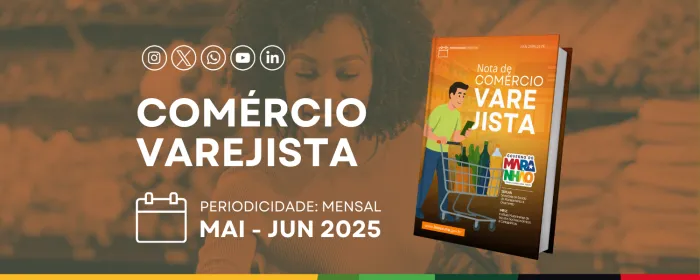 - Imesc - Comércio varejista maranhense avança no primeiro semestre de 2025 (Foto: Arte/Divulgação)