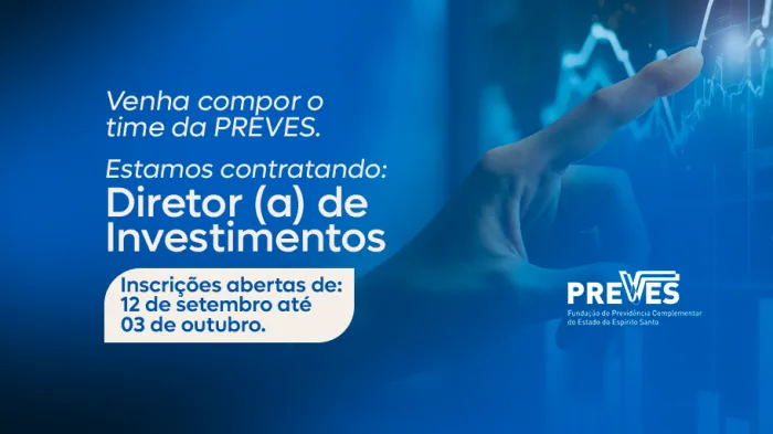 PREVES abre processo seletivo para vaga de Diretor de Investimentos