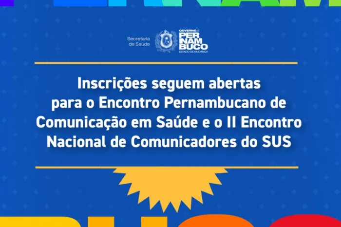 Inscrições seguem abertas para o Encontro Pernambucano de Comunicação em Saúde e o II Encontro Nacional de Comunicadores do SUS