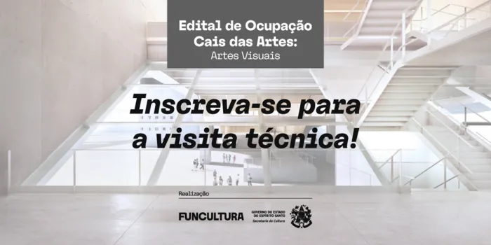 Visitas Técnicas para Edital de Ocupação do Cais das Artes estão abertas