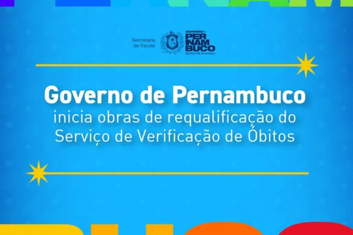 Governo de Pernambuco inicia obras de requalificação do Serviço de Verificação de Óbitos