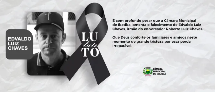 Nota de Pesar: Edvaldo Luiz Chaves