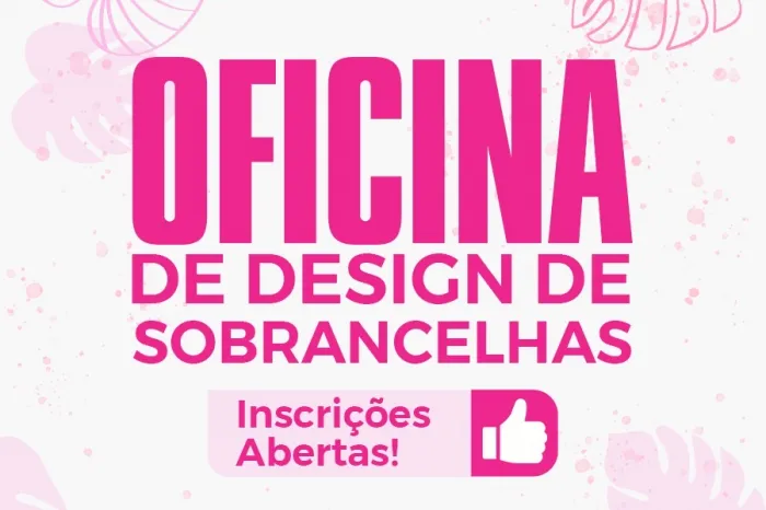 Secretaria Municipal de Políticas para Mulheres abre vagas para oficina gratuita de Designer de Sobrancelhas