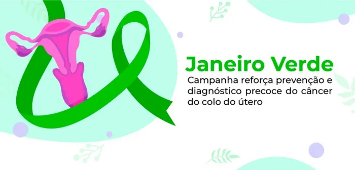 Janeiro Verde: Campanha reforça prevenção e diagnóstico precoce do câncer do colo do útero