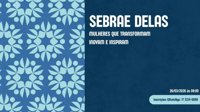Encontro do Sebrae Delas reúne mulheres empreendedoras em Rio Preto