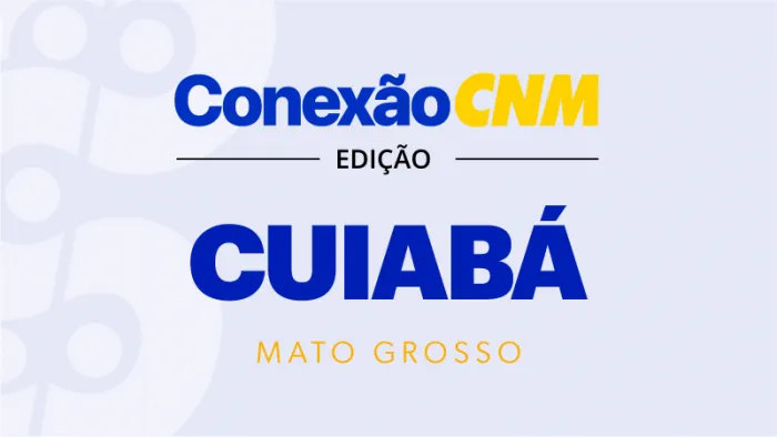 Conexão CNM retorna a Mato Grosso para capacitação de gestores e técnicos municipais
