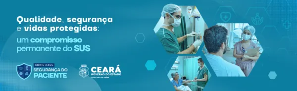 Abril Azul: Saúde do Ceará conta com Núcleos de Segurança do Paciente em todos os hospitais da Rede