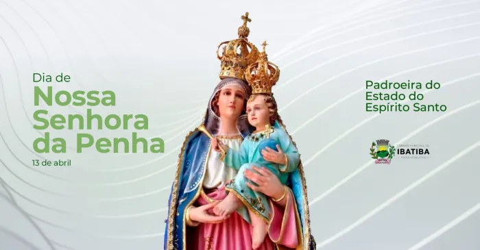 13 de abril: Dia de Nossa Senhora da Penha