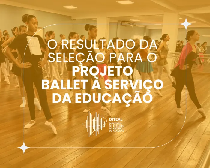 Diteal divulga resultado da seleção para o Ballet a Serviço da Educação