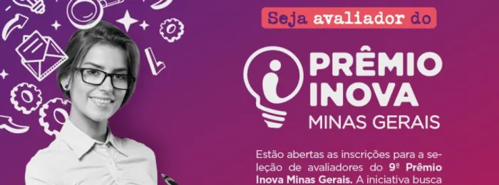 Governo de Minas abre inscrições para avaliadores do 9º Prêmio Inova Minas Gerais