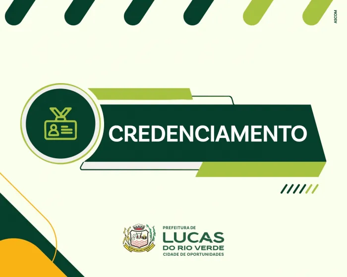 Prefeitura de Lucas do Rio Verde divulga credenciamentos disponíveis para empresas prestadoras de serviço
