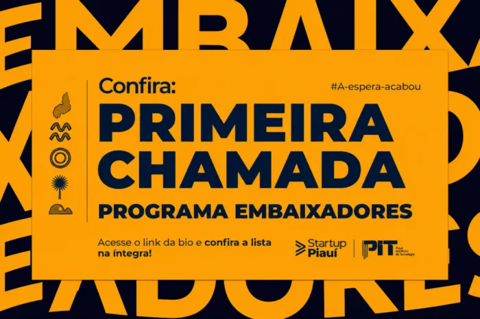 Startup Piauí divulga primeira lista do Programa de Embaixadores com 49 selecionados