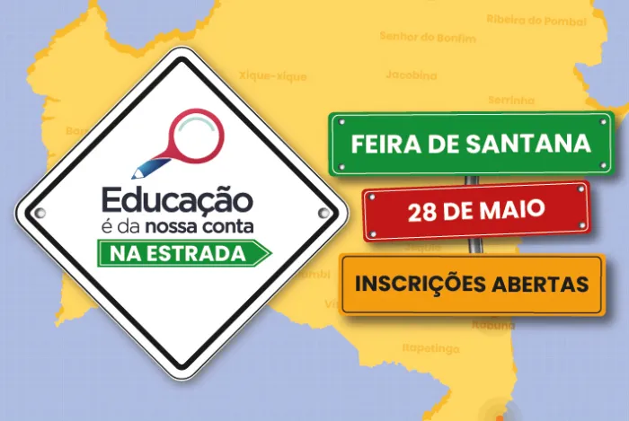 Feira de Santana recebe 6ª edição do projeto “Educação é da Nossa Conta – Na Estrada”, nesta quinta-feira (28)