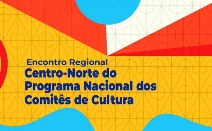 Secult apoia Encontro Regional Centro-Norte do Programa Nacional dos Comitês de Cultura, que será realizado em Palmas