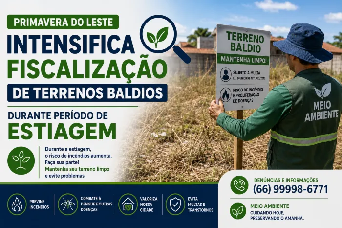 Primavera do Leste intensifica fiscalização de terrenos baldios durante período de estiagem
