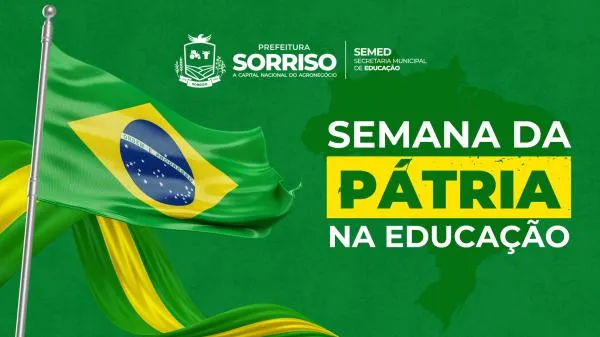 Semana da Pátria será marcada por atividades pedagógicas nas escolas municipais de Sorriso