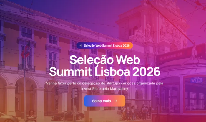 Invest.Rio e Maravalley lançam edital para selecionar dez startups para Missão Web Summit Lisboa 2026