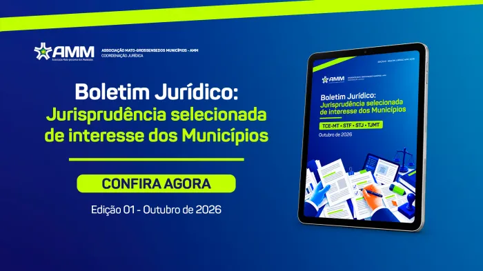 AMM lança Boletim Jurídico com decisões dos tribunais de interesse dos municípios