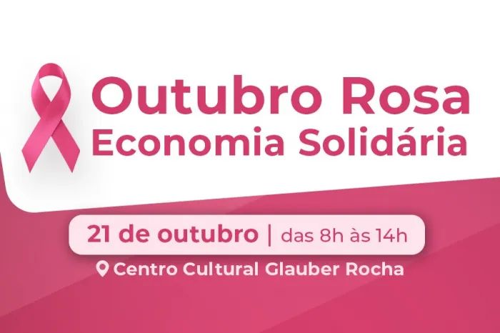 Outubro Rosa da Economia Solidária oferece serviços gratuitos no Glauber Rocha nessa quarta-feira, 21