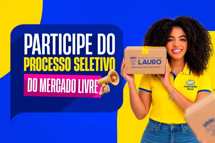 19/10/2026 - Prefeitura de Lauro de Freitas e Mercado Livre abrem inscrições para 250 vagas de emprego