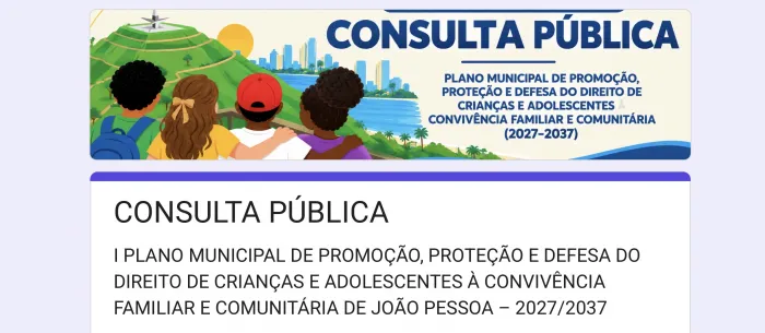Prefeitura abre consulta pública para construção do 1º Plano Municipal de Convivência Familiar e Comunitária